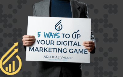 5 Ways to Up Your Digital Marketing Game