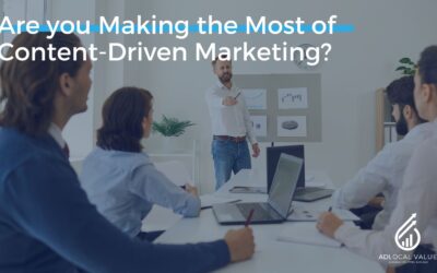 Are you Making the Most of Content-Driven Marketing?