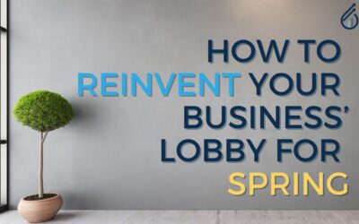 How to Reinvent Your Business’ Lobby for Spring